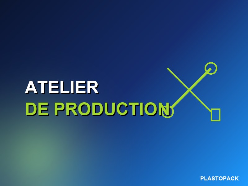 Atelier de production